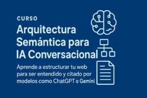 Arquitectura Semántica para IA Conversacional: cómo estructurar tus contenidos para LLMs